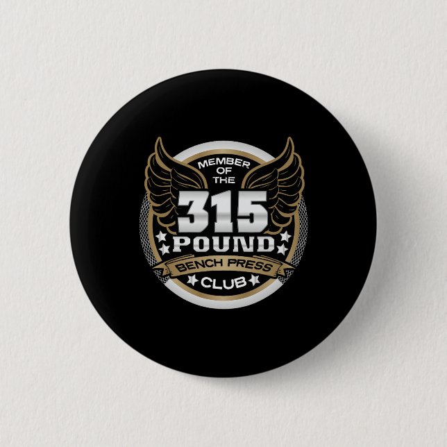315 Pound Bench Press Club For Powerlifter Weightl Button (Front)