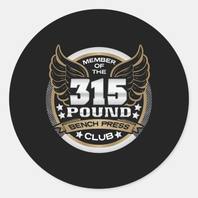 315 Pound Bench Press Club For Powerlifter Weightl Classic Round Sticker (Front)