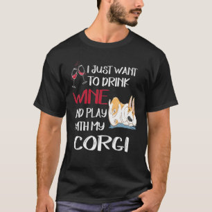 31 I Want Just Want To Drink Wine T-Shirt
