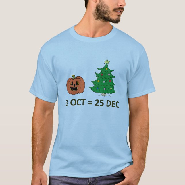 31 OCT=25 DEC T-Shirt (Front)