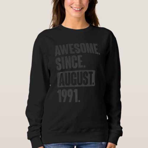31 Year Old 31st Birthday   Awesome Since August 1 Sweatshirt