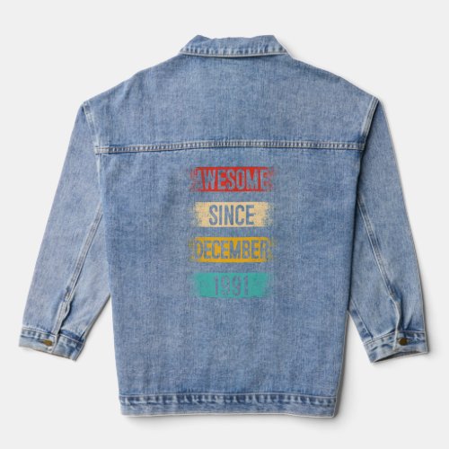 31 Year Old Awesome Since December 1991 31st Birth Denim Jacket