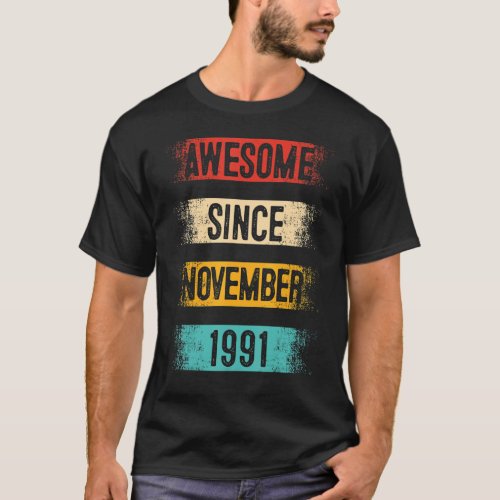 31 Year Old Awesome Since November 1991 31st Birth T_Shirt