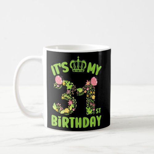 31 Year Old Birthday Women Flower Its My 31st Birt Coffee Mug