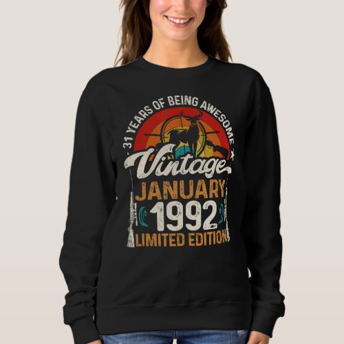 31 Year Old Deer Hunting Hunters January 1992 31st Sweatshirt
