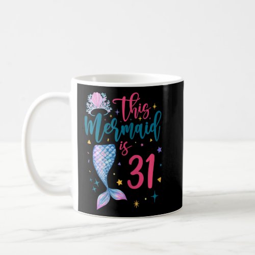 31 Year Old Mermaid Queen 31st Birthday Girl Women Coffee Mug