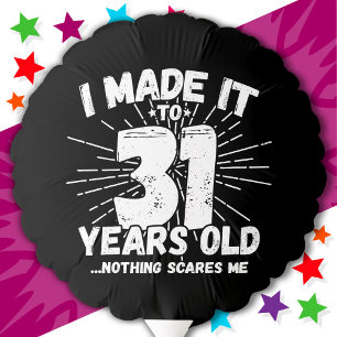 31 Year Old Sarcastic Meme Funny 31st Birthday Balloon