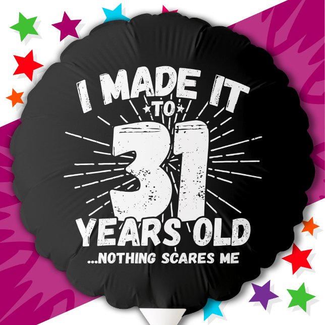 31 Year Old Sarcastic Meme Funny 31st Birthday Balloon (Creator Uploaded)