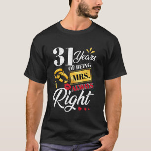 31 Years Being Mrs. Always Right Funny Couples Ann T-Shirt