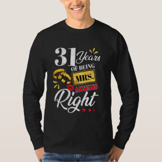 31 Years Being Mrs. Always Right Funny Couples Ann T-Shirt