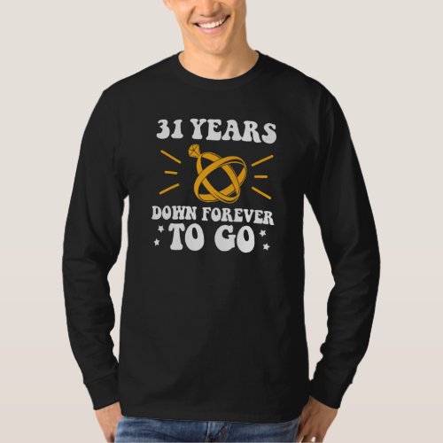31 years down forever to go 31st wedding anniversa T_Shirt