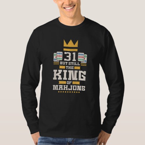 31 Years Old But Still The King Of Mahjong 31st Bi T_Shirt