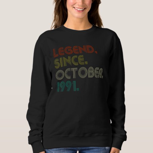 31 Years Old  Legend Since October 1991 31st Birth Sweatshirt