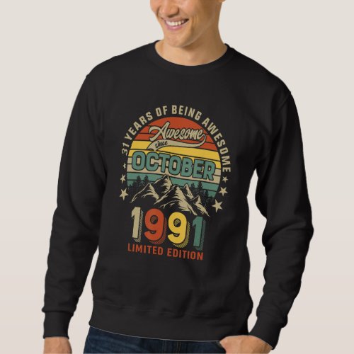 31st Birthday 31 Years Awesome Since October 1991  Sweatshirt