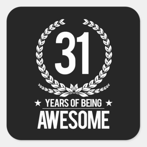 31st Birthday 31 Years Of Being Awesome Square Sticker