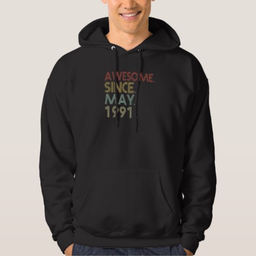 31st Birthday  31 Years Old Awesome Since May 1991 Hoodie