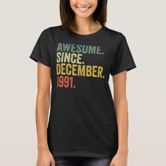 31st Birthday Awesome Since December 1991 31 Year  T-Shirt