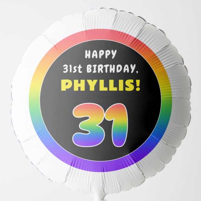31st Birthday: Colorful Rainbow # 31, Custom Name Balloon (Front)