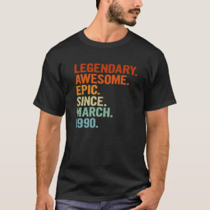 31St Birthday Legendary Awesome Epic Since March 1 T-Shirt