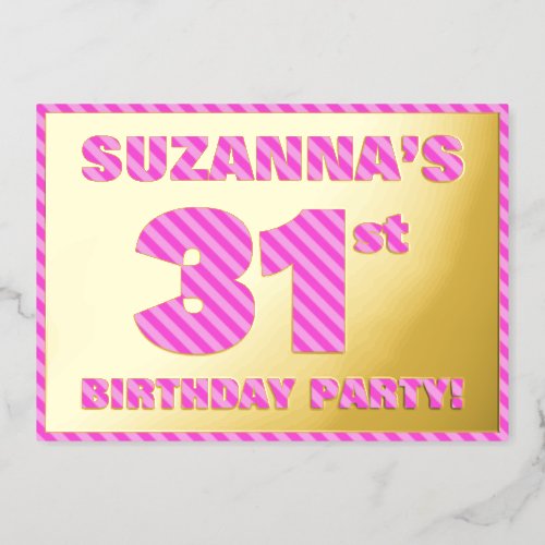 31st Birthday Party  Bold Fun Pink Stripes  31 Foil Invitation