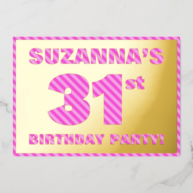 31st Birthday Party — Bold, Fun, Pink Stripes # 31 Foil Invitation (Front)