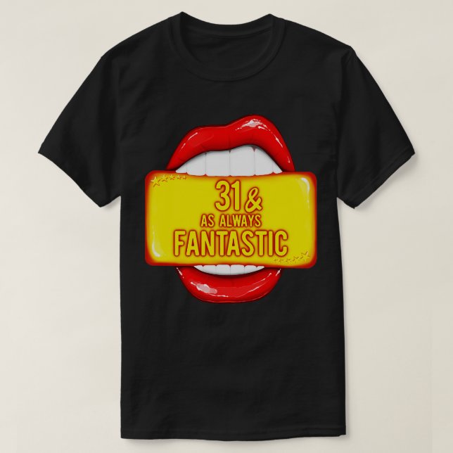 31st Birthday Women 31 As Always Fantastic Red Lip T-Shirt (Design Front)