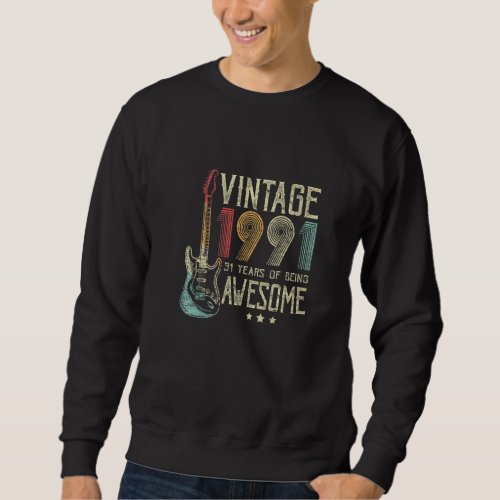 31st Birthday Womens Mens Vintage Awesome 1991 Gui Sweatshirt