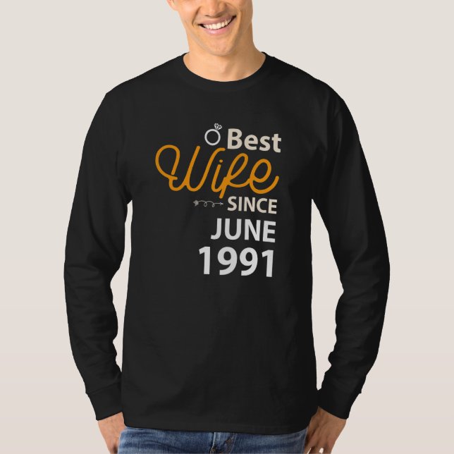 31st Wedding Anniversary Best Wife Since June 1991 T-Shirt (Front)