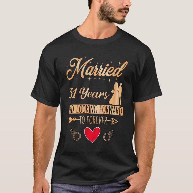 31st Wedding Anniversary, Couple Married 31 Years T-Shirt (Front)