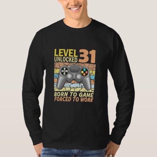 31th birthday gamer forced to work 1 T_Shirt