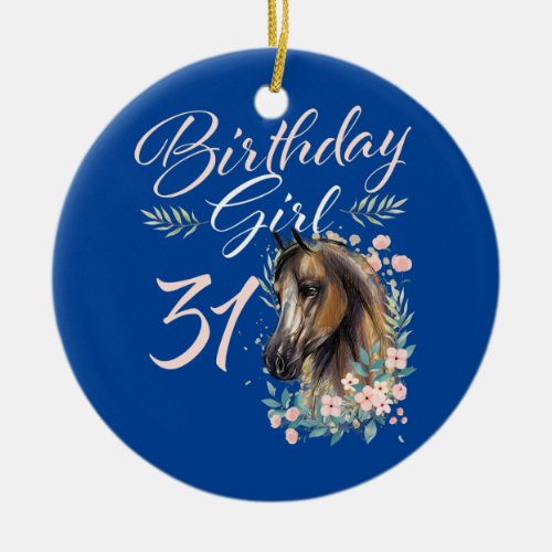 31th Birthday Girl Horse Lover 31 Years Old Bday  Ceramic Ornament