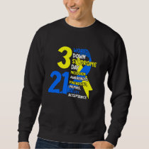 321 World Down Syndrome Day Trisomy 21 Blue and Ye Sweatshirt