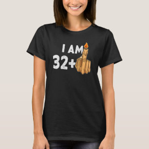 32+1 Middle Finger 33rd Birthday Provocative T-Shirt