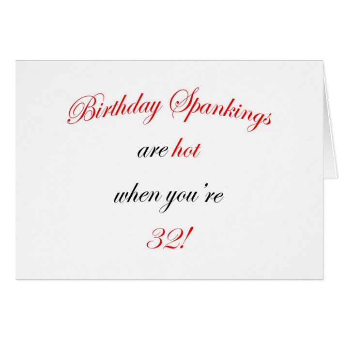 32 Birthday Spanking Card