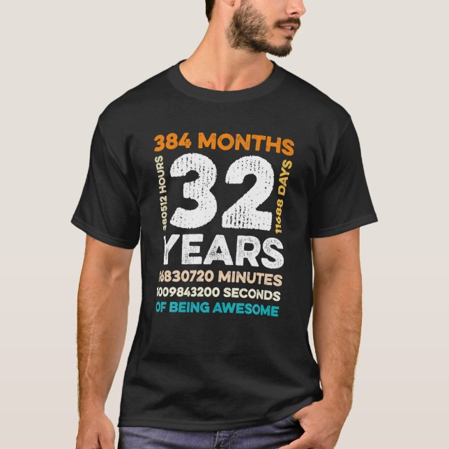 32 Years Old 384 Months Of Being Awesome 32nd T-Shirt (Front)