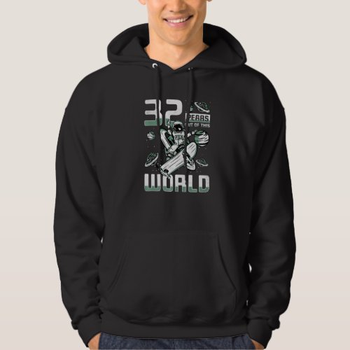 32 Years Out Of This World 32nd Birthday Skater As Hoodie