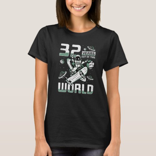 32 Years Out Of This World 32nd Birthday Skater As T_Shirt