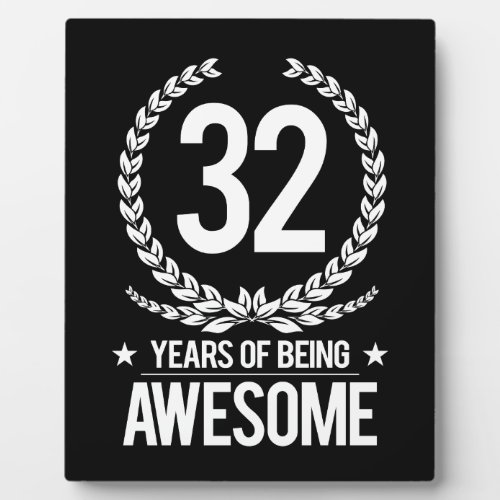 32nd Birthday 32 Years Of Being Awesome Plaque