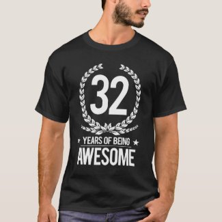 32nd Birthday (32 Years Of Being Awesome) T-Shirt
