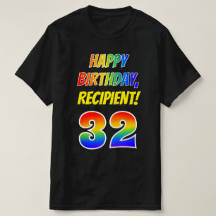 32nd Birthday — Bold, Fun, Rainbow 32, Custom Name T-Shirt