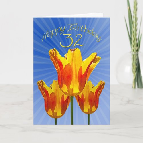 32nd Birthday card tulips full of sunshine Card