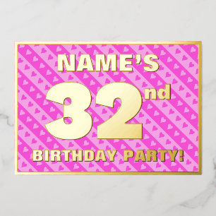 32nd Birthday Party — Fun Pink Hearts and Stripes Foil Invitation