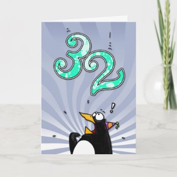 32nd Birthday - Penguin Surprise Card by cfkaatje at Zazzle