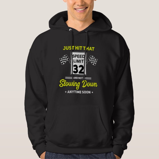 32nd Birthday Speed Limit Sign 32 mph Funny Drivin Hoodie (Front)