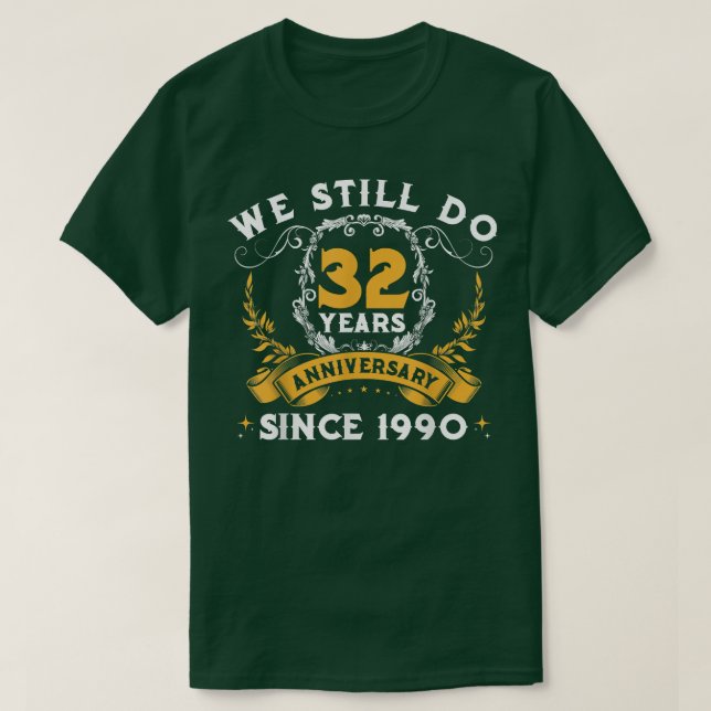 32nd Wedding Anniversary We Still Do 32 Years Coup T-Shirt (Design Front)