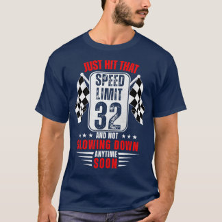 32th Birthday Speed Limit Sign 32 Years Old Funny  T-Shirt