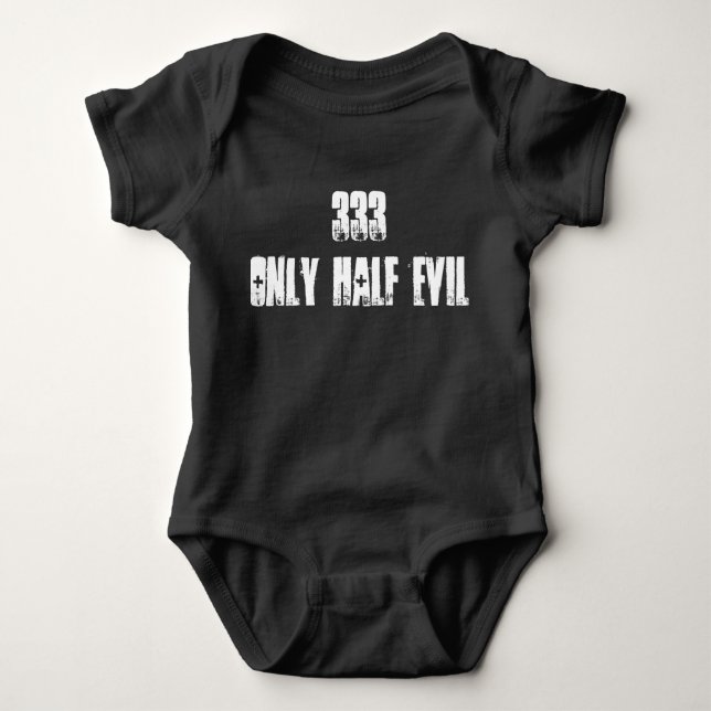 333 Only Half Evil Baby Bodysuit (Front)