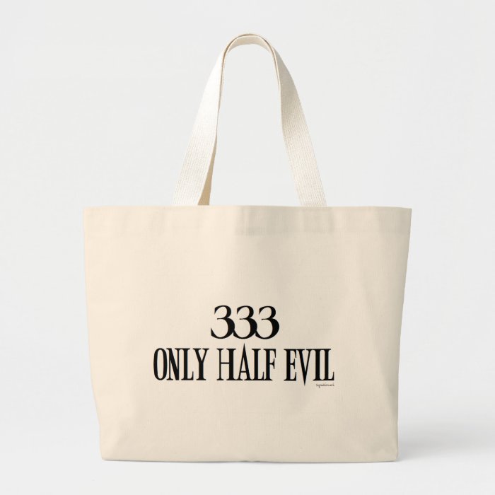 333 Only half Evil Bags