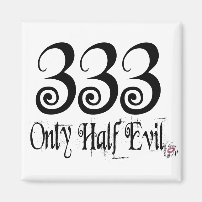 333 ONLY HALF EVIL MAGNET (Front)