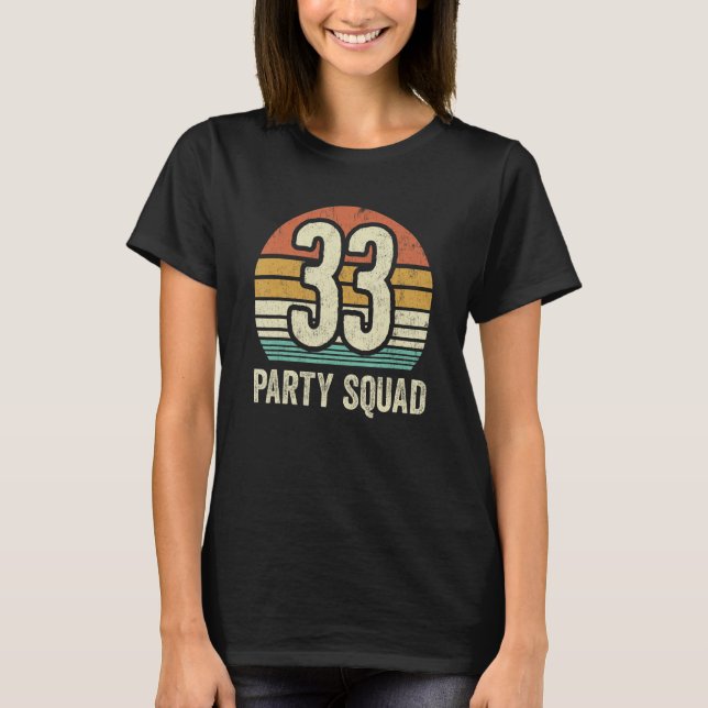 33 Birthday 33 Party Crew Squad 33rd Bday Group Bi T-Shirt (Front)